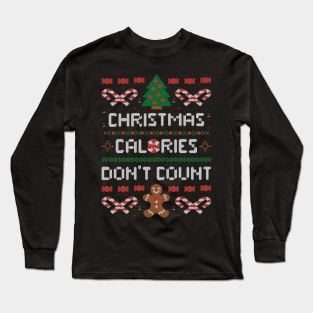 Christmas Calories - Funny Ugly Sweater Xmas Gift Long Sleeve T-Shirt